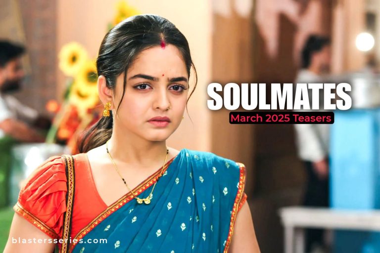 Soulmates: March 2025 Teasers
